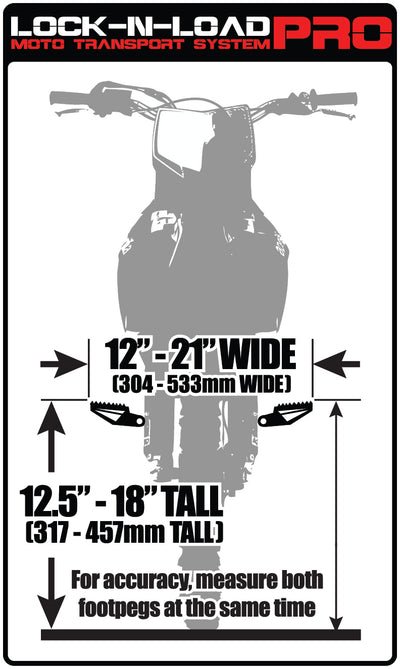 Lock-n-load PRO HD dimensions poster featuring a semi-transparent front facing dirt bike with text 12 inches thru 21 inches wide, 10.5 inches thru 15.5 inches tall, for accuracy measure both footpegs at the same time